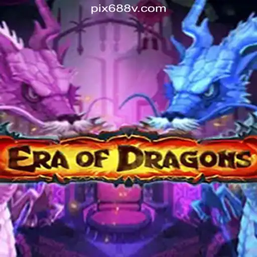 Era Of Dragons: A Comprehensive Guide to the Game on 688V.com Platform